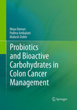 Probiotics and Bioactive Carbohydrates in Colon Cancer Management