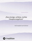 „Das einzige, schöne, rechte Hauptevangelium“