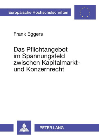 Das Pflichtangebot im Spannungsfeld zwischen Kapitalmarkt- und Konzernrecht
