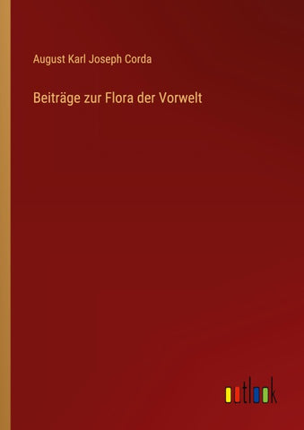Beiträge zur Flora der Vorwelt