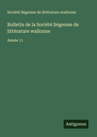 Bulletin de la Société liégeoise de littérature wallonne