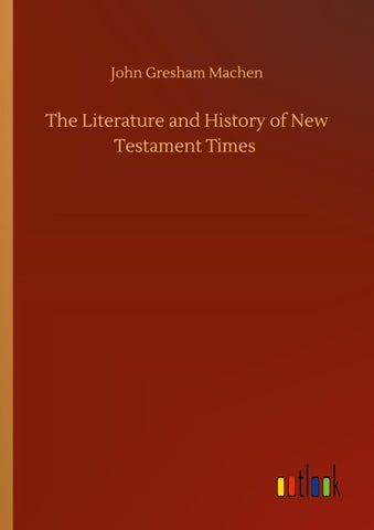 The Literature and History of New Testament Times