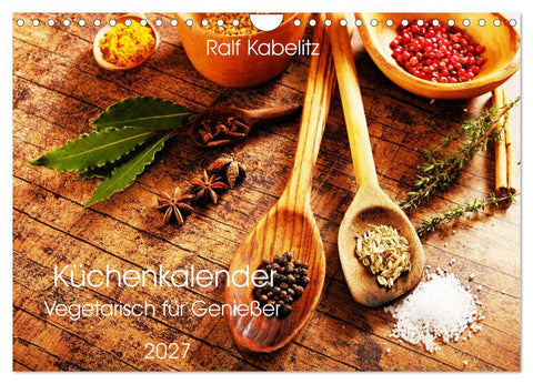 Küchenkalender Vegetarisch für Genießer 2027 (Wandkalender 2027 DIN A4 quer), CALVENDO Monatskalender