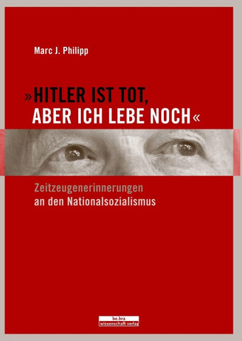 "Hitler ist tot, aber ich lebe noch."