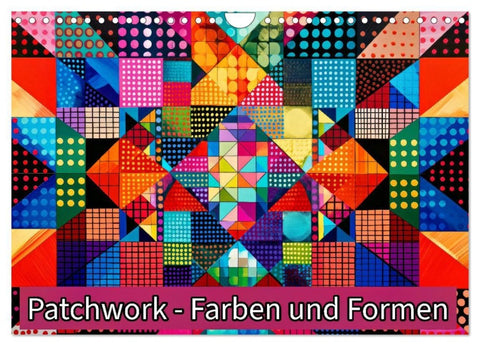 Patchwork - Farben und Formen (Wandkalender 2027 DIN A4 quer), CALVENDO Monatskalender