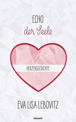 Echo der Seele: Herzensgedichte