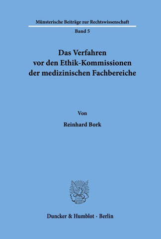 Das Verfahren vor den Ethik-Kommissionen der medizinischen Fachbereiche.