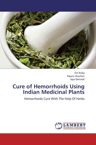 Cure of Hemorrhoids Using Indian Medicinal Plants