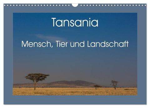 Tansania - Mensch, Tier und Landschaft (Wandkalender 2027 DIN A3 quer), CALVENDO Monatskalender
