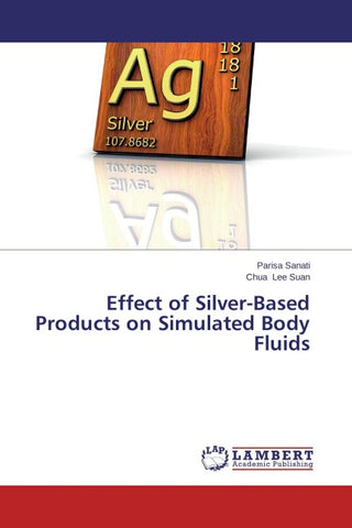 Effect of Silver-Based Products on Simulated Body Fluids