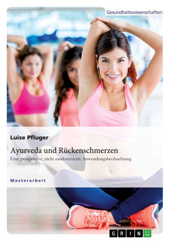 Ayurveda und Rückenschmerzen. Eine prospektive, nicht randomisierte Anwendungsbeobachtung