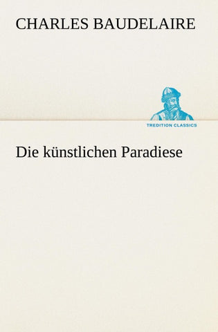 Die künstlichen Paradiese