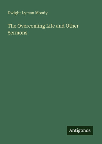 The Overcoming Life and Other Sermons