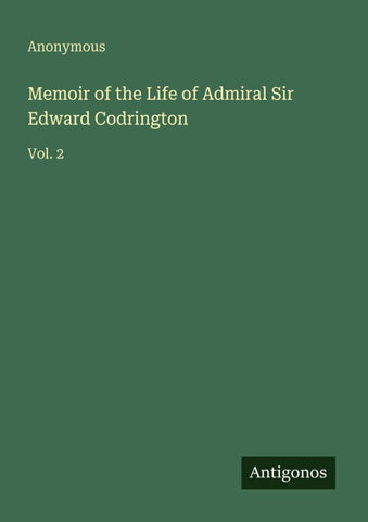Memoir of the Life of Admiral Sir Edward Codrington