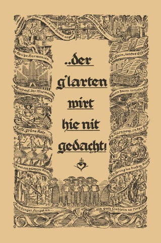 ... der g´larten wirt hie nit gedacht!
