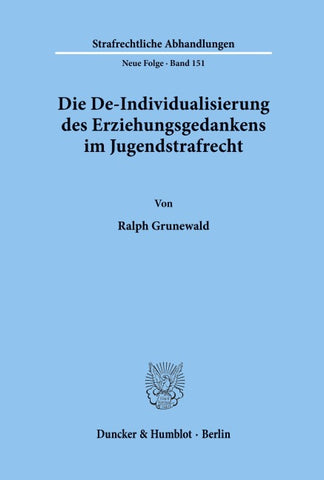 Die De-Individualisierung des Erziehungsgedankens im Jugendstrafrecht.