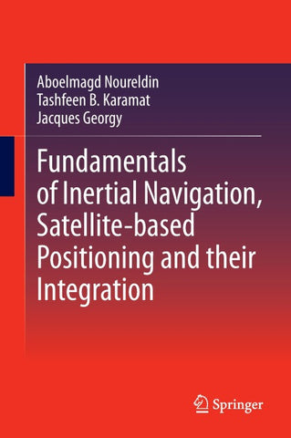 Fundamentals of Inertial Navigation, Satellite-based Positioning and their Integration