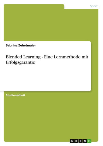 Blended Learning - Eine Lernmethode mit Erfolgsgarantie