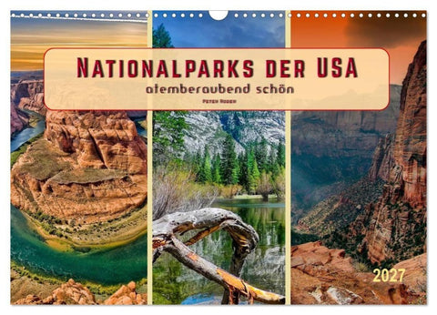 Nationalparks der USA - atemberaubend schön (Wandkalender 2027 DIN A3 quer), CALVENDO Monatskalender