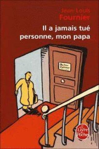 Il a jamais tue personne, mon papa