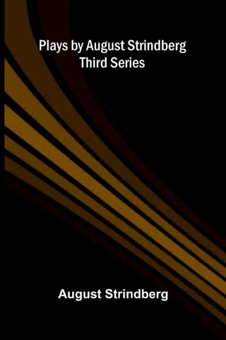 Plays by August Strindberg, Third Series