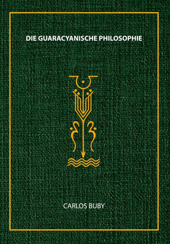 Die Guaracyanische Philosophie