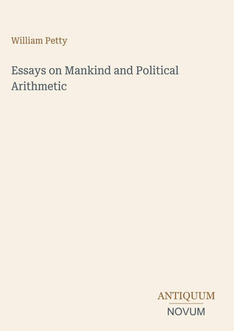 Essays on Mankind and Political Arithmetic