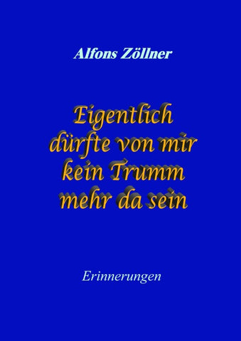 Eigentlich dürfte von mir kein Trumm mehr da sein