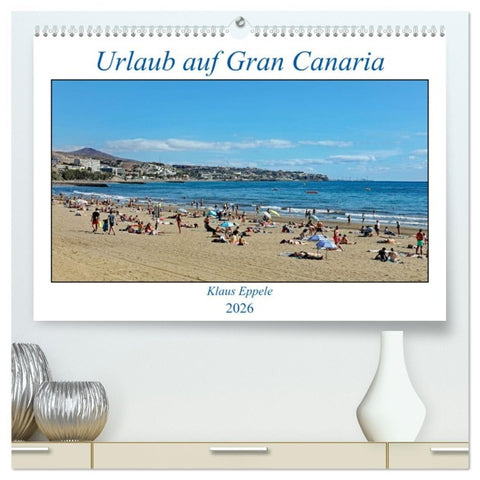 Urlaub auf Gran Canaria (hochwertiger Premium Wandkalender 2026 DIN A2 quer), Kunstdruck in Hochglanz