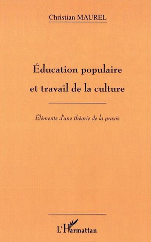 ÉDUCATION POPULAIRE ET TRAVAIL DE LA CULTURE