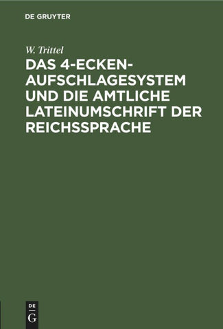 Das 4-Ecken-Aufschlagesystem und die amtliche Lateinumschrift der Reichssprache