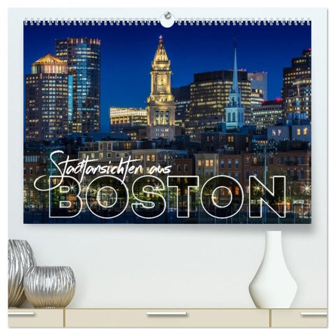 Stadtansichten aus Boston (hochwertiger Premium Wandkalender 2027 DIN A2 quer), Kunstdruck in Hochglanz