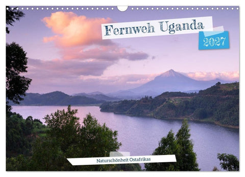 Fernweh Uganda - Naturschönheit Ostafrikas (Wandkalender 2027 DIN A3 quer), CALVENDO Monatskalender