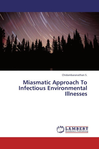 Miasmatic Approach To Infectious Environmental Illnesses