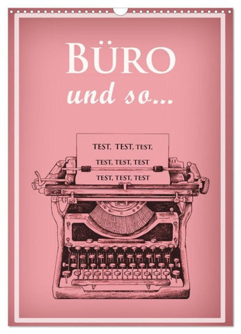 Büro und so... (Wandkalender 2027 DIN A3 hoch), CALVENDO Monatskalender