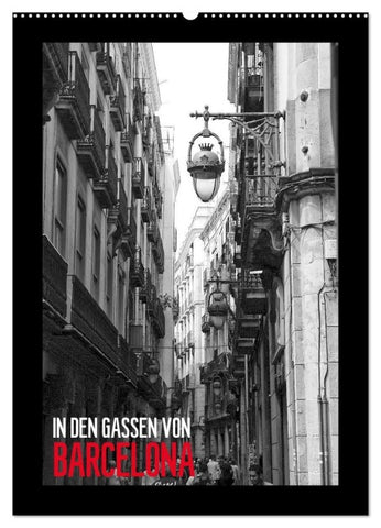 In den Gassen von Barcelona (Wandkalender 2027 DIN A2 hoch), CALVENDO Monatskalender