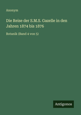 Die Reise der S.M.S. Gazelle in den Jahren 1874 bis 1876