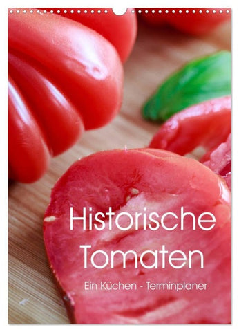 Historische Tomaten - Ein Küchen Terminplaner (Wandkalender 2027 DIN A3 hoch), CALVENDO Monatskalender