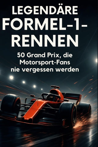 Legendäre Formel-1-Rennen