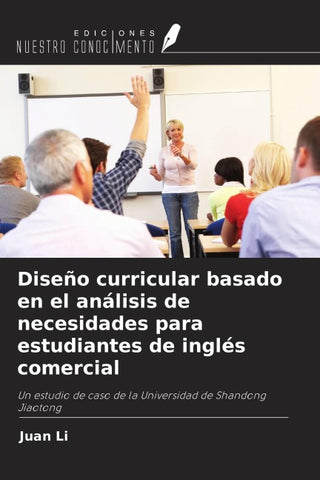 Diseño curricular basado en el análisis de necesidades para estudiantes de inglés comercial