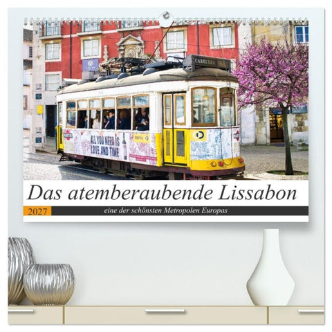 Das atemberaubende Lissabon (hochwertiger Premium Wandkalender 2027 DIN A2 quer), Kunstdruck in Hochglanz