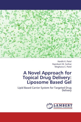 A Novel Approach for Topical Drug Delivery: Liposome Based Gel