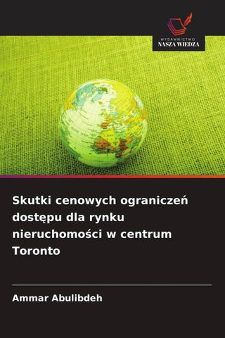 Skutki cenowych ogranicze¿ dost¿pu dla rynku nieruchomo¿ci w centrum Toronto