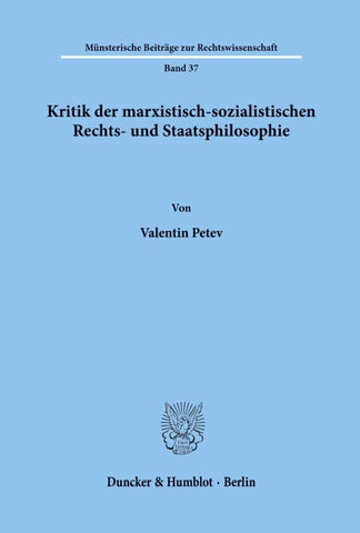 Kritik der marxistisch-sozialistischen Rechts- und Staatsphilosophie.