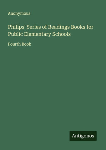 Philips' Series of Readings Books for Public Elementary Schools