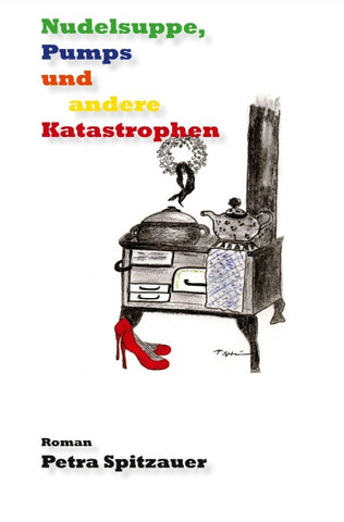 Nudelsuppe, Pumps und andere Katastrophen