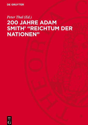 200 Jahre Adam Smith’ „Reichtum der Nationen“