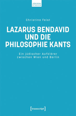 Lazarus Bendavid und die Philosophie Kants