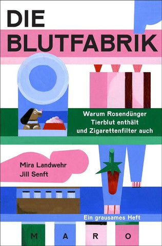 Die Blutfabrik – Warum Rosendünger Tierblut enthält und Zigarettenfilter auch