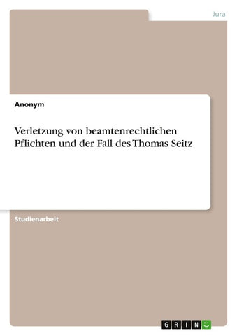 Verletzung von beamtenrechtlichen Pflichten und der Fall des Thomas Seitz